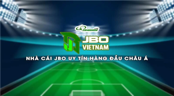 JBO nhà cái cá độ bóng đá lớn hàng đầu Châu Á
